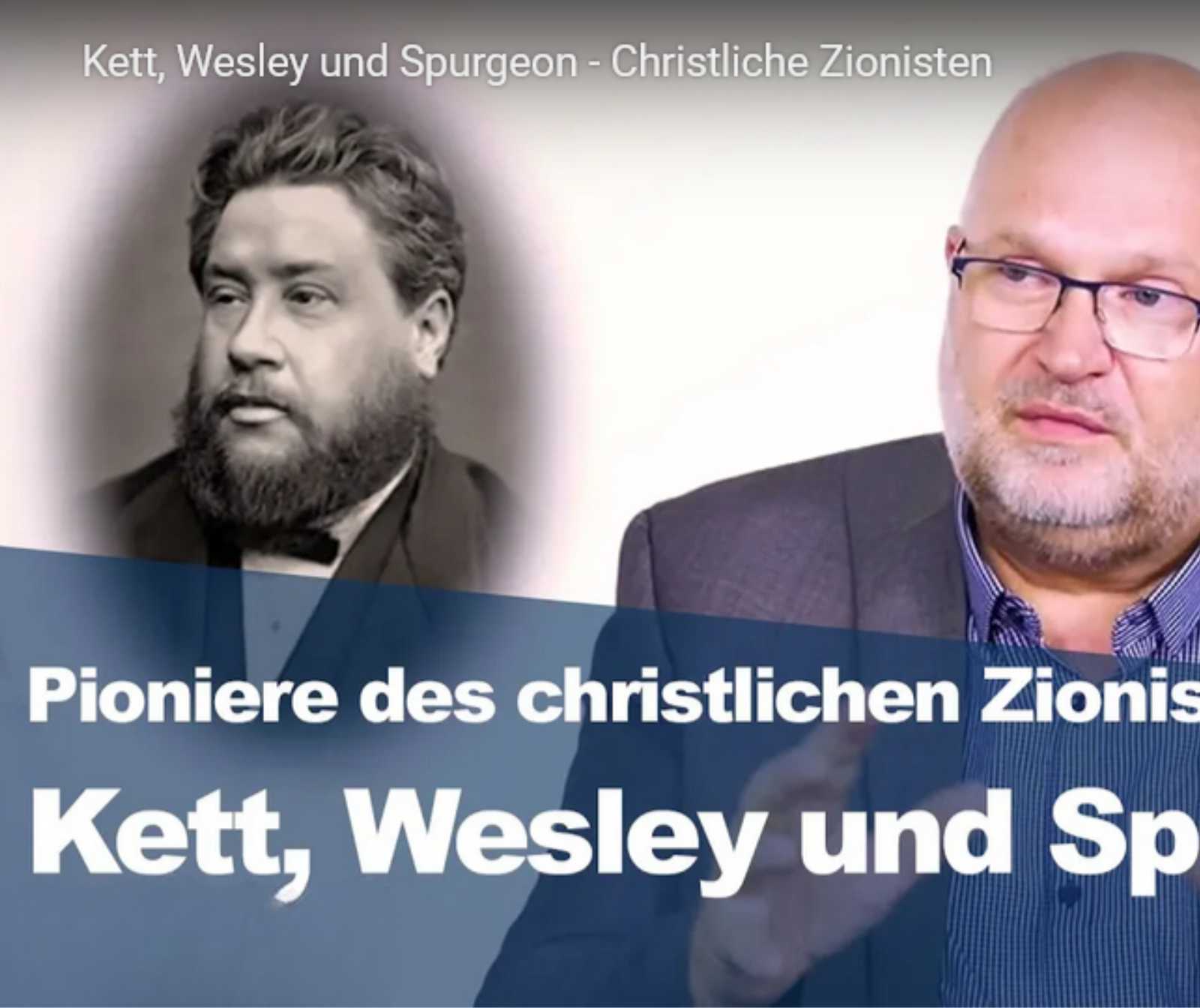links im Bild eine Abbildung eines Mannes aus vergangener Zeit in schwarz weiß, rechts im Bild ein mann mit Brille in Farbe - Aufschrift: Pioniere des Zionismus - Kett, Wesley, Spurgeon