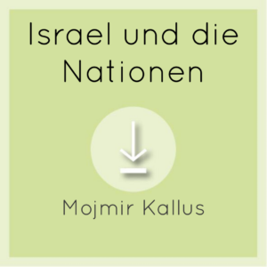 Israel und die Nationen - Mojmir Kallus mp3