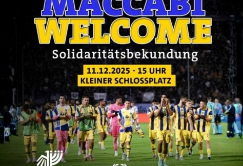 Ein Plakat mit einer Fußballmannschaft und der Aufschrift: Maccabi Welcome, Solidaritätsbekundung, dazu Datum und Ort. Unten ist das Logo der ICEJ und der Deutsch-Israelische Gesellschaft Region Stuttgart e.V. zu sehen